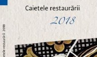 Cartea Caietele restaurarii 2018 (download, pret, reducere)
