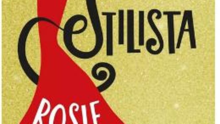 Cartea Stilista – Rosie Nixon (download, pret, reducere)