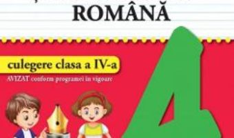 Cartea Limba si literatura romana – Clasa 4 – Culegere – Valentina Stefan-Caradeanu (download, pret, reducere)