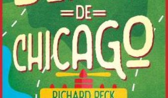 Cartea Departe de Chicago – Richard Peck (download, pret, reducere)