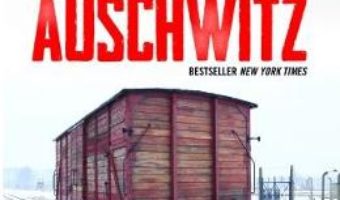 Cartea Evadare de la Auschwitz – Joel C. Rosenberg (download, pret, reducere)