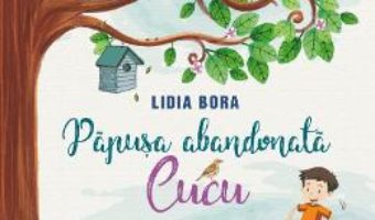 Cartea Papusa abandonata, Cucu – Lidia Bora (download, pret, reducere)