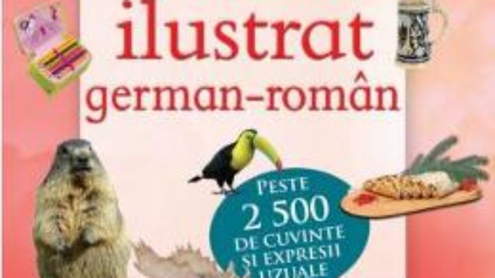 Cartea Dictionar ilustrat german-roman (download, pret, reducere)