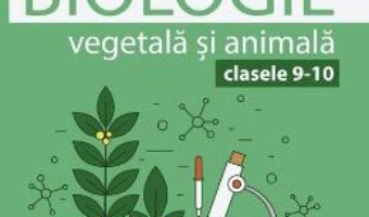 Cartea Memorator. Biologie vegetala si animala – Clasele 9-10 – Daniela Firicel, Irina Kovacs (download, pret, reducere)