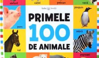 Cartea Bebe invata – Primele 100 de animale (download, pret, reducere)