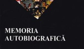 Cartea Memoria autobiografica – Ticu Constantin (download, pret, reducere)