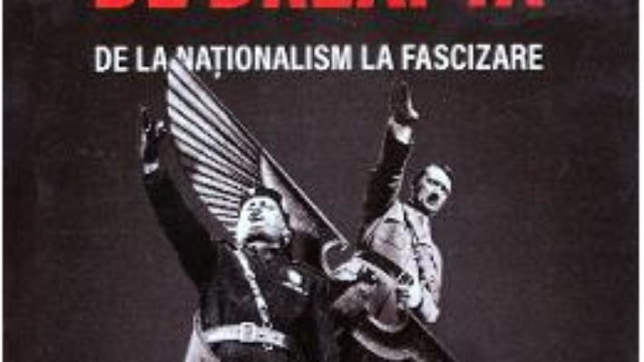 Cartea Totalitarismul de dreapta de la nationalism la fascizare – Vlad D. Gafita (download, pret, reducere)
