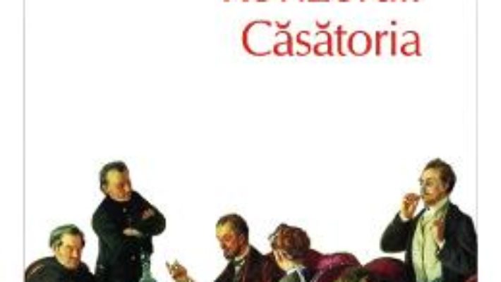 Cartea Revizorul. Casatoria – N.V. Gogol (download, pret, reducere)