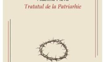 Cartea Tratatul de la Patriarhie – Adelina Fleva (download, pret, reducere)