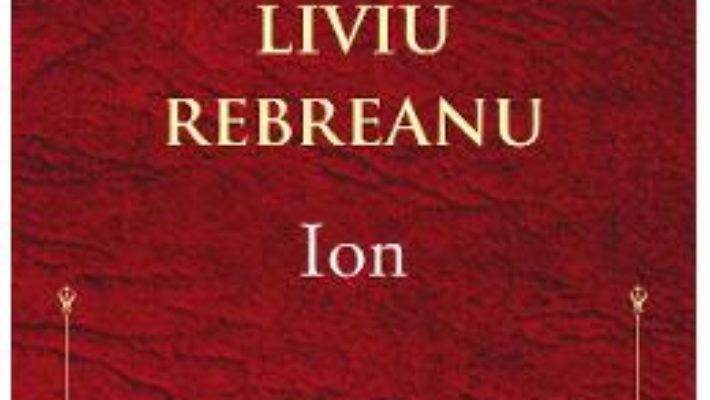 Cartea Ion – Liviu Rebreanu (download, pret, reducere)