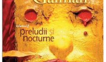 Cartea Sandman. Vol.1: Preludii si nocturne – Neil Gaiman (download, pret, reducere)