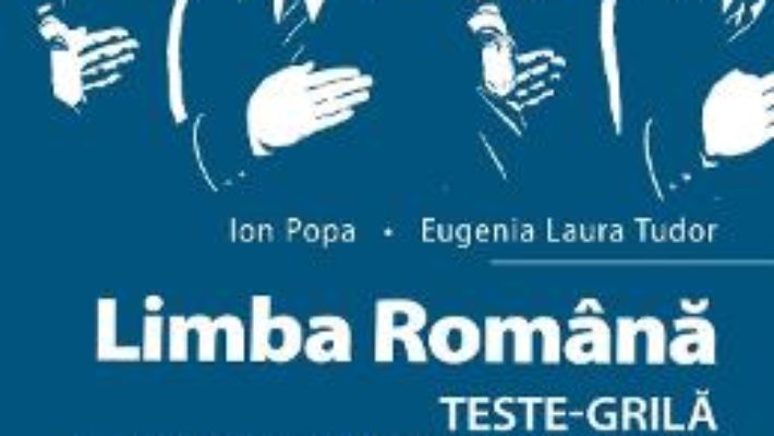 Cartea Limba romana. Teste-grila pentru admiterea la Academia de politie – Ion Popa (download, pret, reducere)