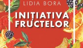 Cartea Initiativa fructelor – Lidia Bora (download, pret, reducere)