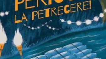 Cartea Pericol la petrecere – Raluca Poenaru (download, pret, reducere)