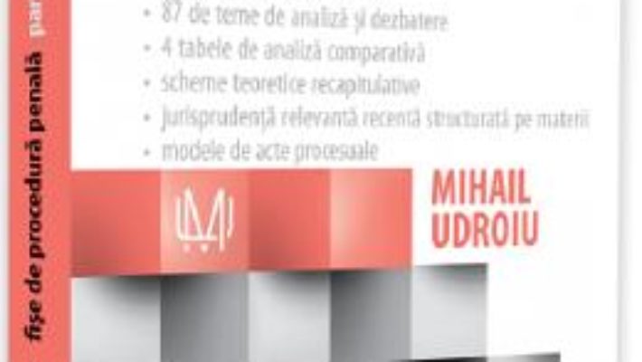 Cartea Fise de procedura penala. Partea generala Ed.4 – Mihail Udroiu (download, pret, reducere)