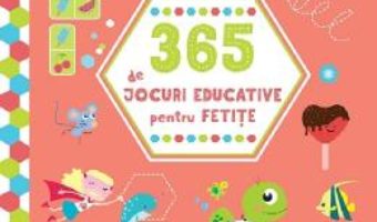 Cartea 365 de jocuri educative pentru fetite 4 ani+ (download, pret, reducere)