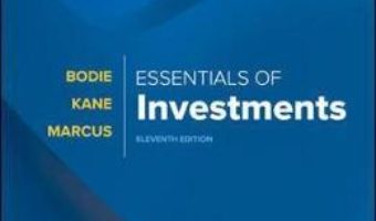 Cartea ISE Essentials of Investments – Zvi Bodie, Alex Kane, Alan Marcus (download, pret, reducere)