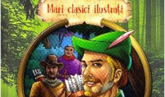 Cartea Aventurile lui Robin Hood. Mari clasici ilustrati – Howard Pyle (download, pret, reducere)