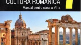 Cartea Elemente de limba latina si de cultura romanica – Clasa 7 – Manual – Marcela Gratianu, Alexandru Popp (download, pret, reducere)