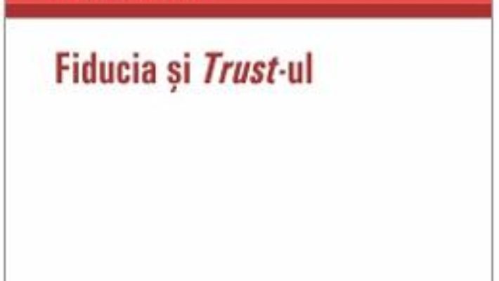 Download  Fiducia si Trust-ul – Daniel Moreanu PDF Online