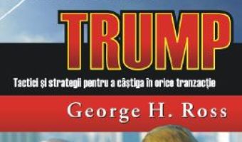 Download  Negocieri in stilul lui Donald Trump – George H. Ross PDF Online
