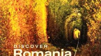 Cartea Discover Romania – George Avanu (download, pret, reducere)