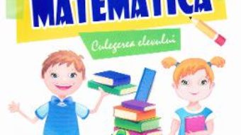Cartea Matematica cls 3 – Culegerea elevului – Marinela Chiriac, Ioana Ionita, Sonica Dumitru, N. Samarescu (download, pret, reducere)