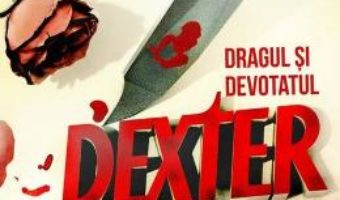 Download  Dexter 2: Dragul si devotatul Dexter – Jeff Lindsay PDF Online