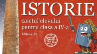 Cartea Istorie – Clasa 4 – Caiet – Cleopatra Mihailescu, Tudora Pitila (download, pret, reducere)