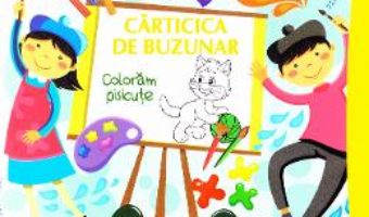 Download  Carticica de buzunar: Coloram pisicute PDF Online