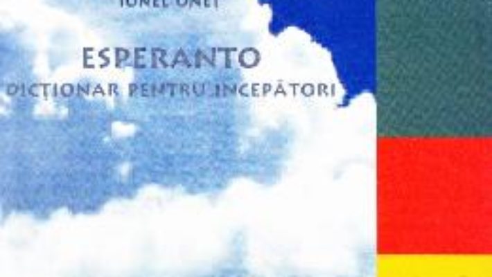Cartea Esperanto. Dictionar pentru incepatori – Ionel Onet (download, pret, reducere)