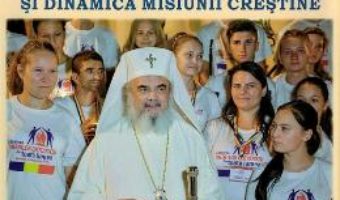 Download  Bucuria comuniunii si dinamica misiunii crestine – Patriarhul Daniel PDF Online