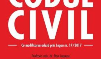 Cartea Codul civil Ed. 2017 – Dan Lupascu (download, pret, reducere)