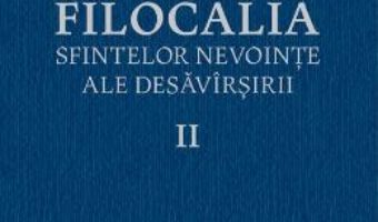 Download  Filocalia 2 Sfintelor nevointe ale desavirsirii ed.2017 PDF Online