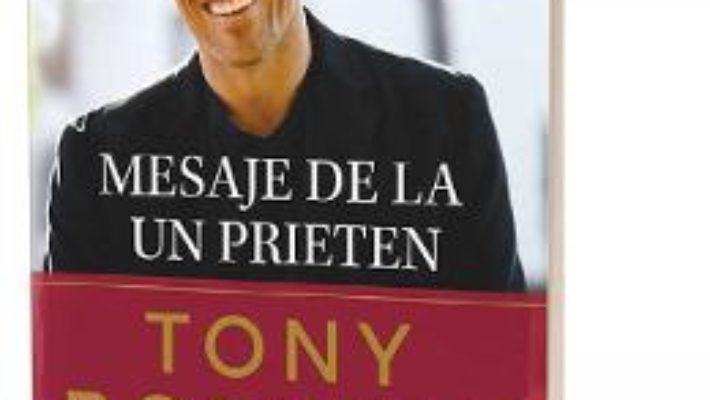 Cartea Mesaje de la un prieten – Tony Robbins (download, pret, reducere)