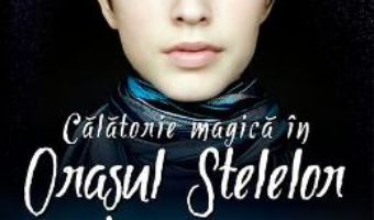 Download Calatorie magica in Orasul Stelelor – Mary Hoffman PDF Online