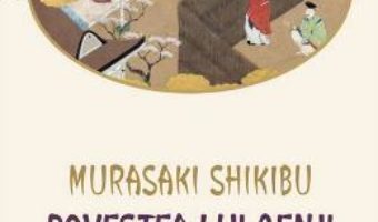 Cartea Povestea lui Genji – Murasaki Shikibu (download, pret, reducere)