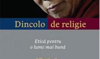 Pret Carte Dincolo de religie – Dalai Lama PDF Online