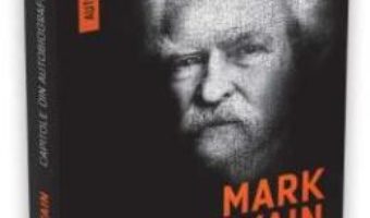 Pret Carte Capitole din autobiografia mea – Mark Twain PDF Online