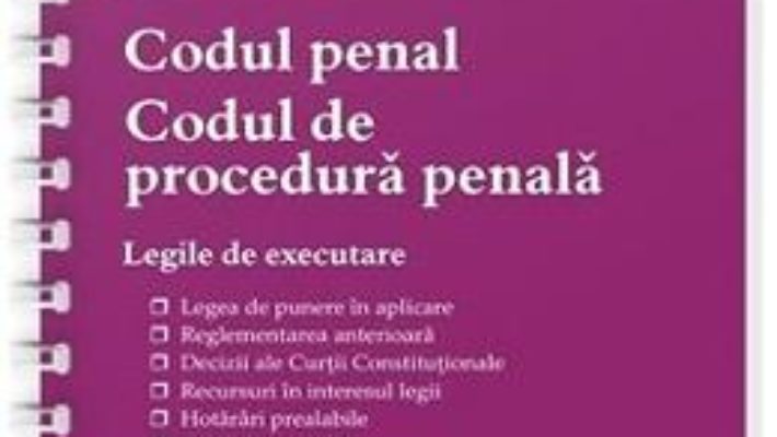 Cartea Codul penal. Codul de procedura penala. Legile de executare Act. 6 septembrie 2019 (download, pret, reducere)