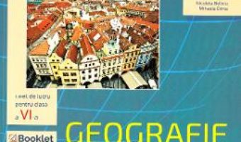 Cartea Geografie – Clasa 6 – Caiet – Nicoleta Beliciu, Mihaela Dima (download, pret, reducere)