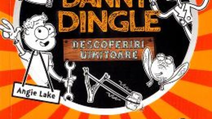 Cartea Danny Dingle. Grozavul Picior-de-Fier – Angie Lake (download, pret, reducere)