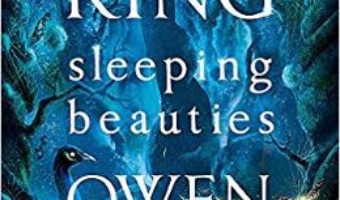 Cartea Sleeping Beauties – Stephen King, Owen King (download, pret, reducere)