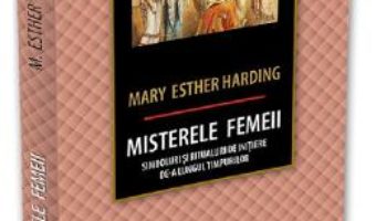 Cartea Misterele femeii – Mary Esther Harding (download, pret, reducere)