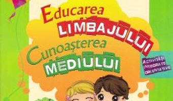 Cartea Educarea limbajului + Cunoasterea mediului 3-4 ani – Stefania Antonovici (download, pret, reducere)