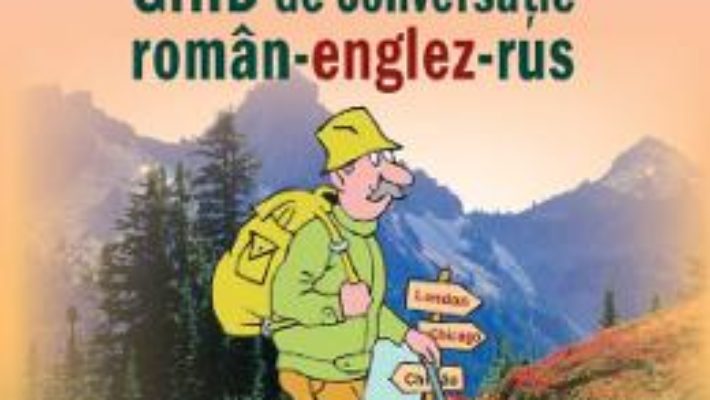 Cartea Ghid de conversatie roman-englez-rus – Eugenia Papuc, Cezaria Vasilache (download, pret, reducere)