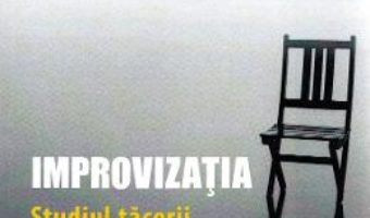 Cartea Improvizatia. Studiul tacerii in arta actorului – Remus Vlasceanu (download, pret, reducere)