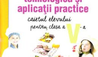 Carte Educatie tehnologica si aplicatii practice – Clasa 5 – Caietul elevului – Marinela Mocanu, Magda Dache PDF Online