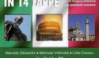 Cartea In giro per l’Italia in 14 tappe – Marcello Silvestrini, Marinela Vramulet, Lidia Cazacu (download, pret, reducere)