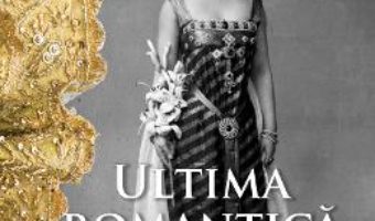 Cartea Ultima romantica – Hannah Pakula (download, pret, reducere)